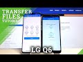 Transfer Data from LG G6 to Android Phone