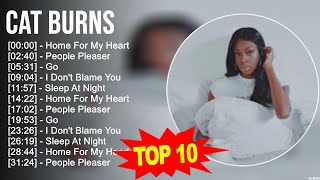Cat Burns 2023 MIX ~ Top 10 Best Songs ~ Greatest Hits ~ Full Album