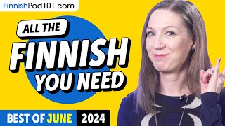 Your Monthly Dose of Finnish - Best of June 2024