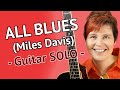 ALL BLUES - Guitar SOLO |  How to improvise over All Blues (Miles Davis)