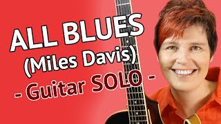ALL BLUES - Guitar SOLO |  How to improvise over All Blues (Miles Davis)