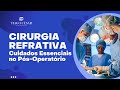 CIRURGIA REFRATIVA | Cuidados Essenciais no Pós-Operatório | Dr. Tiago César Oftalmologista