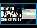 How To Increase iPad Touch Sensitivity (How To Adjust/Change iPad Touch Sensitivity)