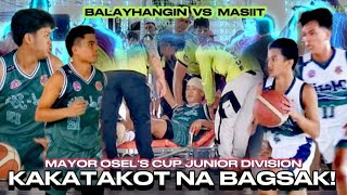 BALAYHANGIN VS MASIIT : MAYOR OSEL'S CUP JUNIOR DIVISION