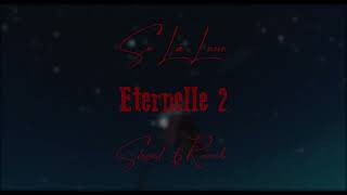 So La Lune - Eternelle 2 | 𝐒𝐥𝐨𝐰𝐞𝐝 \u0026 𝐑𝐞𝐯𝐞𝐫𝐛