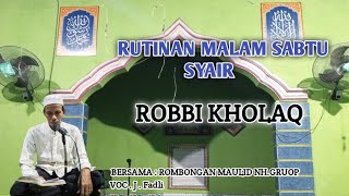 Syair Robbi KHOLAQ || RUTINAN MALAM SABTU 01-11-2024