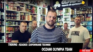 Trening - rzadkie i zapomniane techniki oczami OLYMPIA TEAM