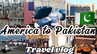 America to Pakistan 🇺🇸🇵🇰||Travel Vlog || My USA to Pakistan Travel Journey ||Full Travel Vlog🇺🇸🇵🇰#yt