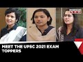 Hear From The Toppers Of UPSC 2021 | Shruti Sharma | Gamini Singla | Ankita Agarwal Latest Interview