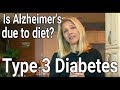 Alzheimer's is Now Called Type 3 Diabetes - Is It Aging or Diet?