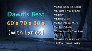 Greatest Hits of 60s 70s & 80s with Lyrics/ Dawn's Best Music.