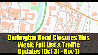 Darlington Road Closures This Week: Full List & Traffic Updates (Oct 31 - Nov 7)
