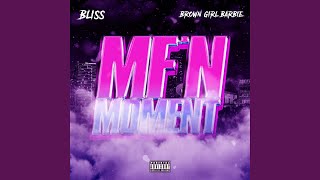 MF'N MOMENT (feat. BROWN GIRL BARBIE)