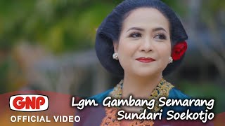 Lgm Gambang Semarang - Sundari Soekotjo