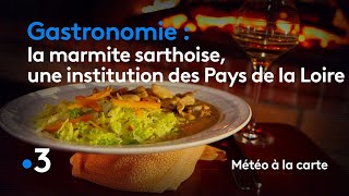 Gastronomie : la marmite sarthoise, une institution des Pays de la Loire - Météo à la carte