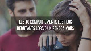 Les 10 comportements les plus rebutants lors d’un rendez vous