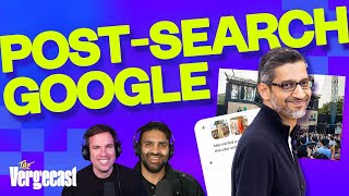 The post-search Google era begins | The Vergecast