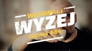 Wstawaki [#664] Wyżej