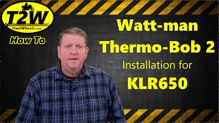 T2W How To: Watt-man Thermo-Bob 2 install on KLR650