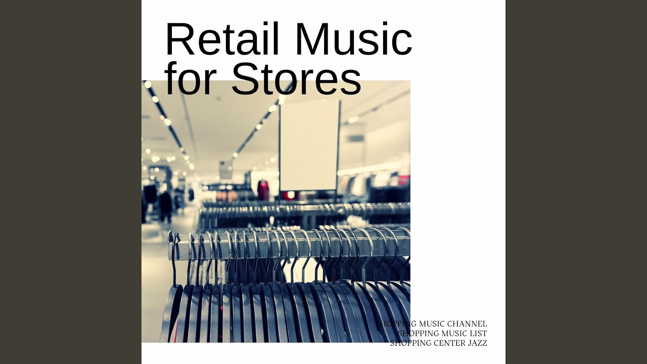 Retail Music For Stores Youtube Music