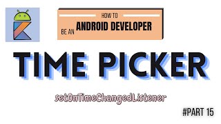 How to use a TimePicker #setOnTimeChangedListener Android Studio. Android Kotlin for beginners