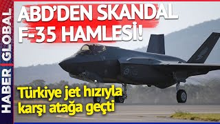 YOK ARTIK! ABD'den Skandal F-35 Talebi! Türkiye Jet Hızıyla Karşı Hamle Yaptı