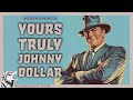 Edmond O’Brien as Yours Truly, Johnny Dollar