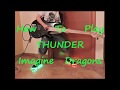 Imagine Dragons Thunder (BASS HOW TO PLAY LESSON COVER)