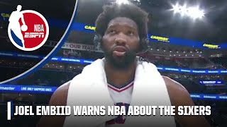 Joel Embiid WARNS THE NBA that the Sixers ARE PLAYING AGGRESSIVE 😤 | NBA on ESPN