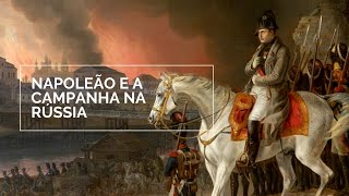 NAPOLEÃO E A CAMPANHA NA RÚSSIA