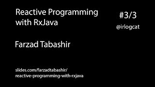 Reactive Programming with RxJava-Farzad Tabashir #3
