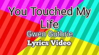 You Touched My Life - Gwen Guthrie (Lyrics Video)