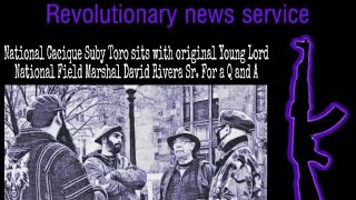 Young Lords Suby Toro \u0026 David Rivera Sr (E1T1 Revolutionary Talk￼Episode1) New Era Young Lords