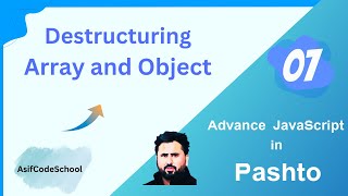 07 Advance JavaScript DeStructuring Array and object | Tutorial in pashto