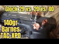 Glock 29 vs. Glock 20 vs. Glock 40 Barnes 140gr TAC XPD