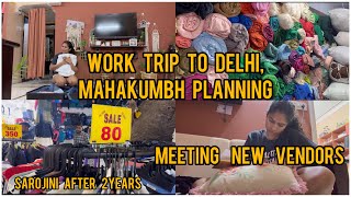 Work Trip to Delhi, Mahakumbh planning, Meeting New Vendors, Sarojini nagar | DIML | nayalooks