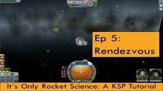 KSP Tutorials: Ep 5 - Basic Rendezvouses