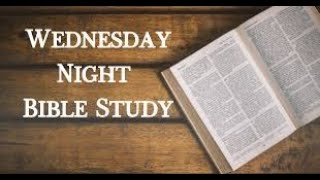 Wednesday Night Bible Study 2/19/2025