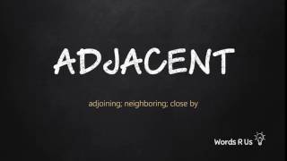 How to Pronounce ADJACENT in American English