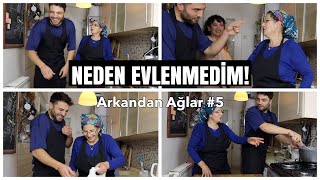 NEDEN EVLENMEDİM! | Annemle sohbet, #arkandanağlar 5