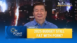 On Point: 2025 Budget Still Fat With Pork?