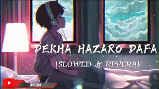 Dekha Hazaro Dafa (Slowed + Reverb) -Rustom | Smart Lyrics