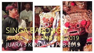 JUARA 1 BARONG PKB 2019 & JUARA 3 KENDANG PKB 2019 live @ SINGA BARONG V