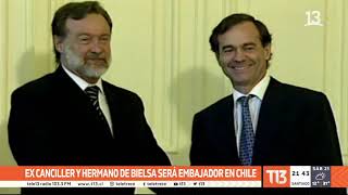 Ex canciller y hermano de Bielsa será embajador en Chile