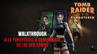 Tomb Raider IV Remastered | Kapitel: Tal der Könige | 100% Walkthrough