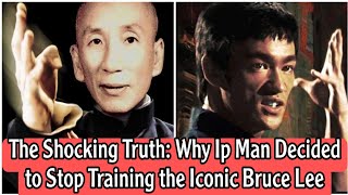 The Shocking Truth: Why Ip Man Decided to Stop Training the Iconic Bruce Lee