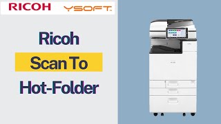 Ricoh Ysoft Scan to Hot Folder Setup