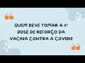 Quem deve tomar a 4ª dose de reforço da vacina contra a COVID-19?