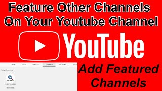 How To Add Featured Channels on youtube 2020 | Feature Other Channels On Your Youtube Channel