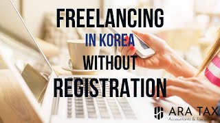 Working As A Freelancer in Korea without Registration? | Freelancers vs Registered Businesses